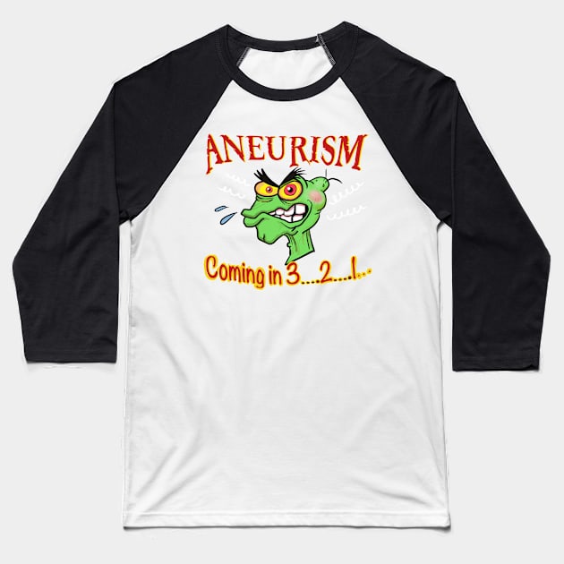 Aneurism coming in 3….2….1…. Baseball T-Shirt by wolfmanjaq